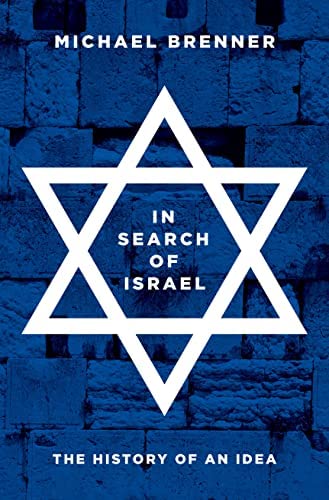 In Search of Israel: The History of an Idea